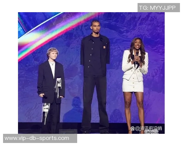 博班自曝身高2米24却仍需仰望文班亚马名记透露其身高接近2米31 博班自曝身高2米24却仍需仰望文班亚马名记透露其身高接近2米31