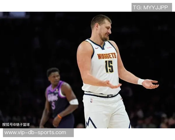 约基奇开季三连三双表现惊艳25分19板10助助球队强势开局 约基奇开季三连三双表现惊艳25分19板10助助球队强势开局